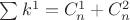 $\sum k^1 = C_n^1+C_n^2$