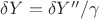 $\delta Y = \delta Y'' / \gamma$