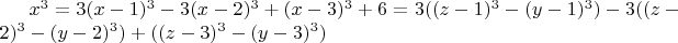$x^3=3(x-1)^3-3(x-2)^3+(x-3)^3+6=3((z-1)^3-(y-1)^3)-3((z-2)^3-(y-2)^3)+((z-3)^3-(y-3)^3)$