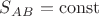 $S_A_B = \operatorname{const}$