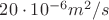 $20 \cdot 10^{-6} m^{2}/s$
