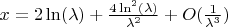 $x = 2\ln(\lambda) + \frac{4\ln^2(\lambda)}{\lambda^2} + O(\frac{1}{\lambda^3})$
