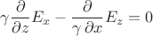 $\gamma\dfrac{\partial}{\partial z}E_x-\dfrac{\partial}{\gamma\,\partial x}E_z=0$