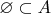$\varnothing\subset A$