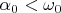 $\alpha_0<\omega_0$