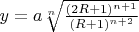 $y=a\sqrt[n]{\frac{(2R+1)^{n+1}}{(R+1)^{n+2}}}$