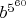 $b^{5^{60}}$