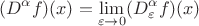 $$
(D^\alpha f)(x)=\lim\limits_{\varepsilon\to 0}(D^\alpha_\varepsilon f)(x)
$$