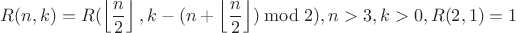 $$R(n,k)=R(\left\lfloor\frac{n}{2}\right\rfloor,k -  (n+\left\lfloor\frac{n}{2}\right\rfloor)\bmod 2), n > 3, k > 0, R(2,1)=1$$