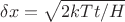 $$\delta x = \sqrt{2kTt/H}$ $$\delta x = \sqrt{2kTt/H}$