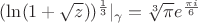 $(\ln(1+\sqrt z))^{\frac13}|_\gamma=\sqrt[3]{\pi}e^{\frac{\pi i}6}$