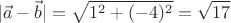 \[
|\vec a - \vec b| = \sqrt {1^2  + ( - 4)^2 }  = \sqrt {17} 
\]