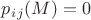 $ p_i_j(M) = 0$