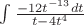 $\int \frac {-12t^{-13}dt} {t-4t^4}$