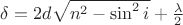$\delta=2d\sqrt{n^2-{\sin^2 i}}+\frac \lambda 2$