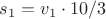 $s_1 = v_1\cdot 10/3$