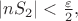 $\left|nS_2\right| < \frac{\varepsilon}{2},$
