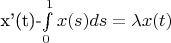 x'(t)-\int\limits_{0}^{1}x(s)ds=\lambda x(t)