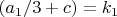 $(a_1/3+c)=k_1$