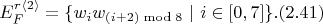 $$E_F^{r \langle 2 \rangle } = \{ w_{i}w_{(i + 2) \bmod 8} \ | \ i \in [0, 7] \}. (2.41)$$