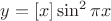 $y=[x]\sin^2{\pi x}$