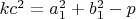 $kc^2=a_1^2+b_1^2-p$