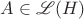 $A \in \mathscr{L} (H)$