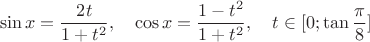 $$
\sin x=\frac{2t}{1+t^2},\quad \cos x=\frac{1-t^2}{1+t^2},\quad t\in [0;\tan\frac{\pi}{8}]
$$