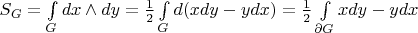 $S_G=\int\limits_G dx\wedge dy = \frac 1 2\int\limits_G d(xdy-ydx)=\frac 1 2\int\limits_{\partial G}xdy-ydx$
