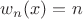 $w_n(x)=n$