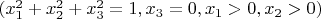 $(x_1^2+x_2^2+x_3^2=1, x_3=0, x_1>0, x_2>0)$