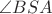 $\angle BSA$