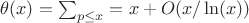 $\theta(x)=\sum_{p \leq x}=x+O(x/\ln(x))$