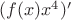 $(f(x) x^4)'$