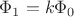 $\Phi_1 = k \Phi_0$