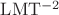 $\mathrm{LMT^{-2}}$