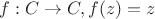 $f : C \to C,  f(z) = z $