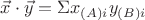 $\vec{x}\cdot\vec{y}=\Sigma x_{(A)i} y_{(B)i}$