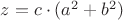 $z=c \cdot (a^2+b^2)$