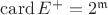 $\operatorname{card} E^+=2^{\mathfrak m}$