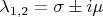 $\lambda_{1,2} = \sigma \pm i\mu$