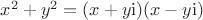 $x^2+y^2=(x+y\mathrm{i})(x-y\mathrm{i})$