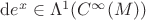 ${\rm d}e^x\in \Lambda^1(C^{\infty}(M))$