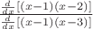 $\[\frac{{\frac{d}{{dx}}[(x - 1)(x - 2)]}}{{\frac{d}{{dx}}[(x - 1)(x - 3)]}}\]$