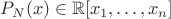 $P_{N}(x) \in \mathbb{R}[x_1,\ldots,x_n]$