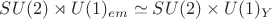$SU(2)\rtimes U(1)_{em}\simeq SU(2)\times U(1)_{Y}$