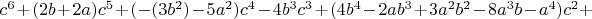 $c^6+(2b+2a)c^5+(-(3b^2)-5a^2)c^4-4b^3c^3+(4b^4-2ab^3+3a^2b^2-8a^3b-a^4)c^2+$