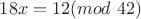 $18x=12 (mod\ 42)$