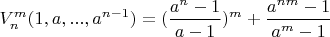 $$V_n^m(1,a,...,a^{n-1})=(\frac{a^n-1}{a-1})^m+\frac{a^{nm}-1}{a^m-1}$$