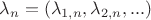 $\lambda _{n} = (\lambda _{1,n}, \lambda _{2,n}, ...)$